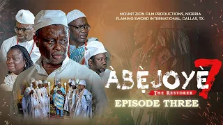 ABEJOYE SEASON 7 || EPISODE THREE