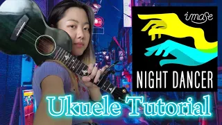 [Ukulele Tutorial] “NIGHT DANCER” - imase