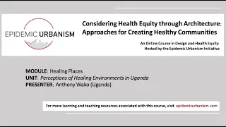 Health Equity through Architecture: Anthony Wako on Healing Environments in Uganda (EUI)