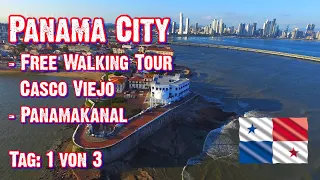 Panama City Tag 1 Wie erkunde ich die Stadt? Sehenswürdigkeiten und Panama-Kanal, Freewalking-Tour
