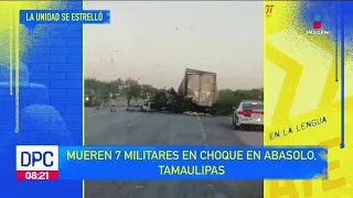 Accidente en Abasolo, Tamaulipas, deja a 7 elementos del Ejército sin vida | De Pisa y Corre