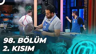 MASTERCHEF TÜRKİYE 98. BÖLÜM 2. KISIM