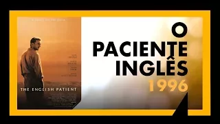 O PACIENTE INGLÊS (1996) - SESSÃO #023 - MEU TIO OSCAR