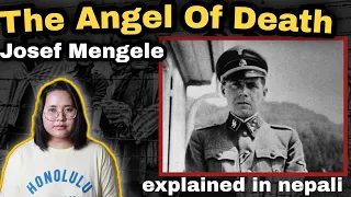 Josef Mengele - The Angel Of Death  (Explained in Nepali)