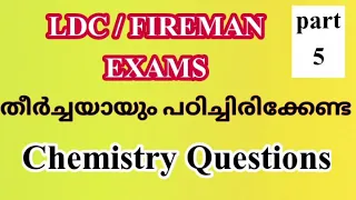 Chemistry Questions , LDC , Fireman exams