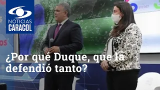 ¿Por qué el presidente Duque, que la defendió tanto, le pide ahora la renuncia a Karen Abudinen?