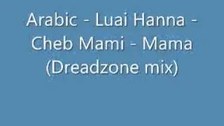 Arabic   Luai Hanna   Cheb Mami   Mama Dreadzone mix