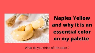 Naples Yellow and Why It Is An Essential Color On My Palette