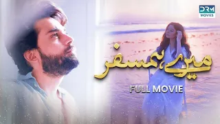 Mere Humsafar | Full Movie | Noor Khan, Bilal Abbas | Romantic Love Story