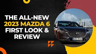 The New 2023 Mazda 6; First Look & Review