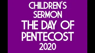 Children's Sermon The Day of Pentecost