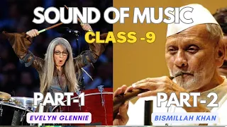 SOUND OF MUSIC|| CLASS 9 || EVELYN GLENNIE + BISMILLAH KHAN ||