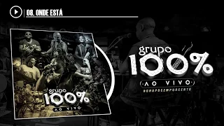 Grupo 100% part. Reinaldo - Onde Está (CD Ao Vivo)