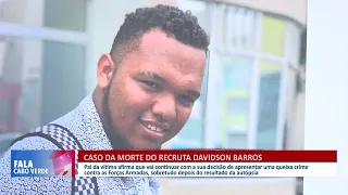 Exclusivo! Pai de Davidson Barros reage ao resultado da autópsia| Fala Cabo Verde