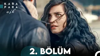 Kara Para Aşk 2. Bölüm (FULL HD)