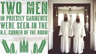 Two Men in Priestly Garments Were Seen in the North East Corner of the Room