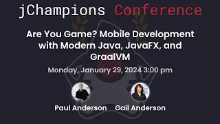 Are You Game? Mobile Development with Modern Java, JavaFX, and GraalVM