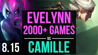 EVELYNN vs CAMILLE (JUNGLE) ~ 2000+ games, KDA 15/4/13, Dominating ~ Korea Master ~ Patch 8.15