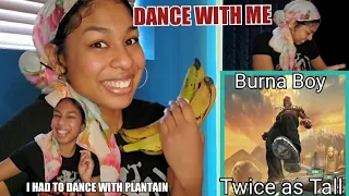 BURNA BOY TWICE AS TALL ALBUM | REACTION BY CHRISTYCREME | LET'S VIBE!!