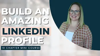 The BEST LinkedIn Profile Tips | How To Make An Amazing LinkedIn Profile