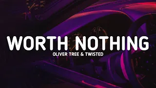 Oliver Tree & TWISTED - WORTH NOTHING (TikTok remix) (Lyrics)