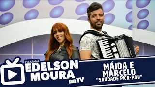 Máida e Marcelo - Saudade Pica-Pau | Edelson Moura na TV 179