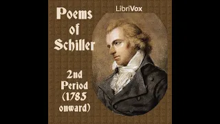 Poems of Schiller - 2nd Period by Friedrich Schiller read by Various | Full Audio Book