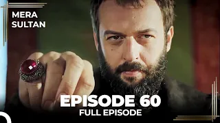 Mera Sultan - Episode 60 (Urdu Dubbed)