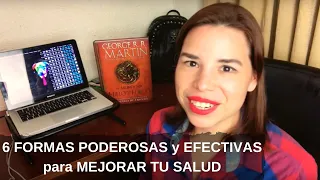 6 FORMAS PODEROSAS y poco conocidas para MEJORAR TU SALUD