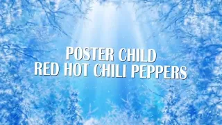 Red Hot Chili Peppers - Poster Child (Lyrics Video)