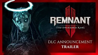 Remnant 2 - DLC 1 The Awakened King - Teaser Trailer