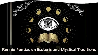 A Conversation with Ronnie Pontiac on Esoteric and Mystical Traditions