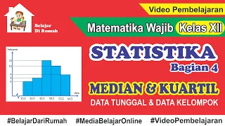 Statistika Bagian 4 - Median dan Kuartil Data Tunggal dan Data Kelompok Matematika Wajib Kelas 12