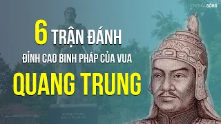 6 trận đánh đỉnh cao binh pháp của vua Quang Trung - Nguyễn Huệ