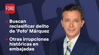 Abogados de 'Fofo' Márquez piden reclasificar delito/ Hora 21 con José Luis Arévalo- 9 de abril 2024