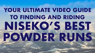 Your Ultimate Video Guide to Finding and Riding Niseko's Best Powder Runs  #niseko #japow