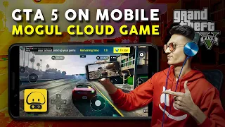 How to Play GTA 5 in Mobile in Mogul Cloud Game for FREE | Mogul GTA 5 Gameplay | FREE EVERYDAY