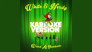 White & Nerdy (In the Style of Weird Al Yankovic) (Karaoke Version)