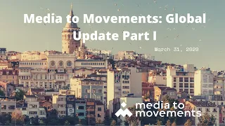 Media to Movements: Global Update Part I