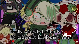 Easily offended friends meme👁️👄👁️✌// ft. different fandom// (read desc if u need further info)