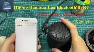 SONY XB10  Disassembly and fix eror | Hướng dẫn sửa loa bị rè | SONY XB10  bị rè