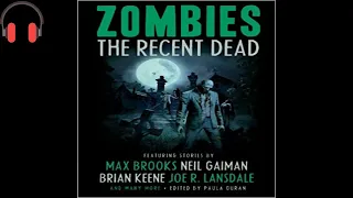 Zombies: The Recent Dead By Neil Gaiman (Audiobook) Part 1/2