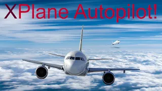 Xplane Autopilot Tutorial