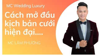 #MCtieccuoi#McDamcuoichuyennghiep#MC Lâm Phương - Kịch bản cưới Hiện Đại......