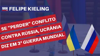 Ucrânia fala em 3ª Guerra Mundial se perder conflito contra Rússia | Felipe Kieling