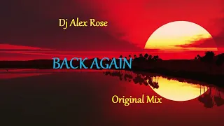 Dj Alex Rose - Back Again (Original Mix)