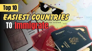 Top 10 Easiest Countries To Immigrate to in 2024