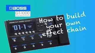 BOSS GT 1000 - Part 2: How to create your own effect chain