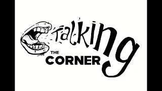 Talking The Corner 2024 Ep 6 - My Squirrel Friend