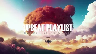 `Upbeat ` Song PlayList `Happy Uplifting`